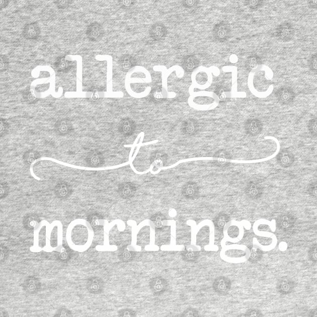 Allergic To Mornings by CityNoir